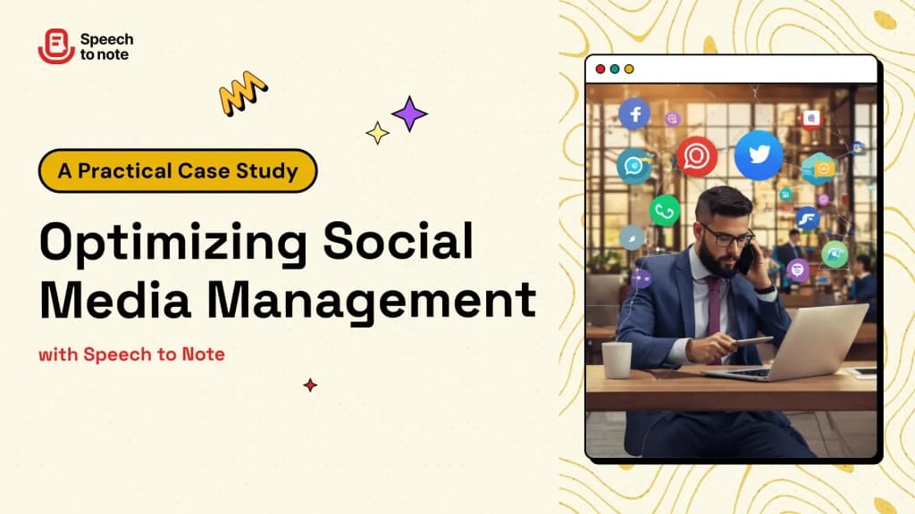 Optimizing Social Media Management with Speech to Note: A Practical Case Study