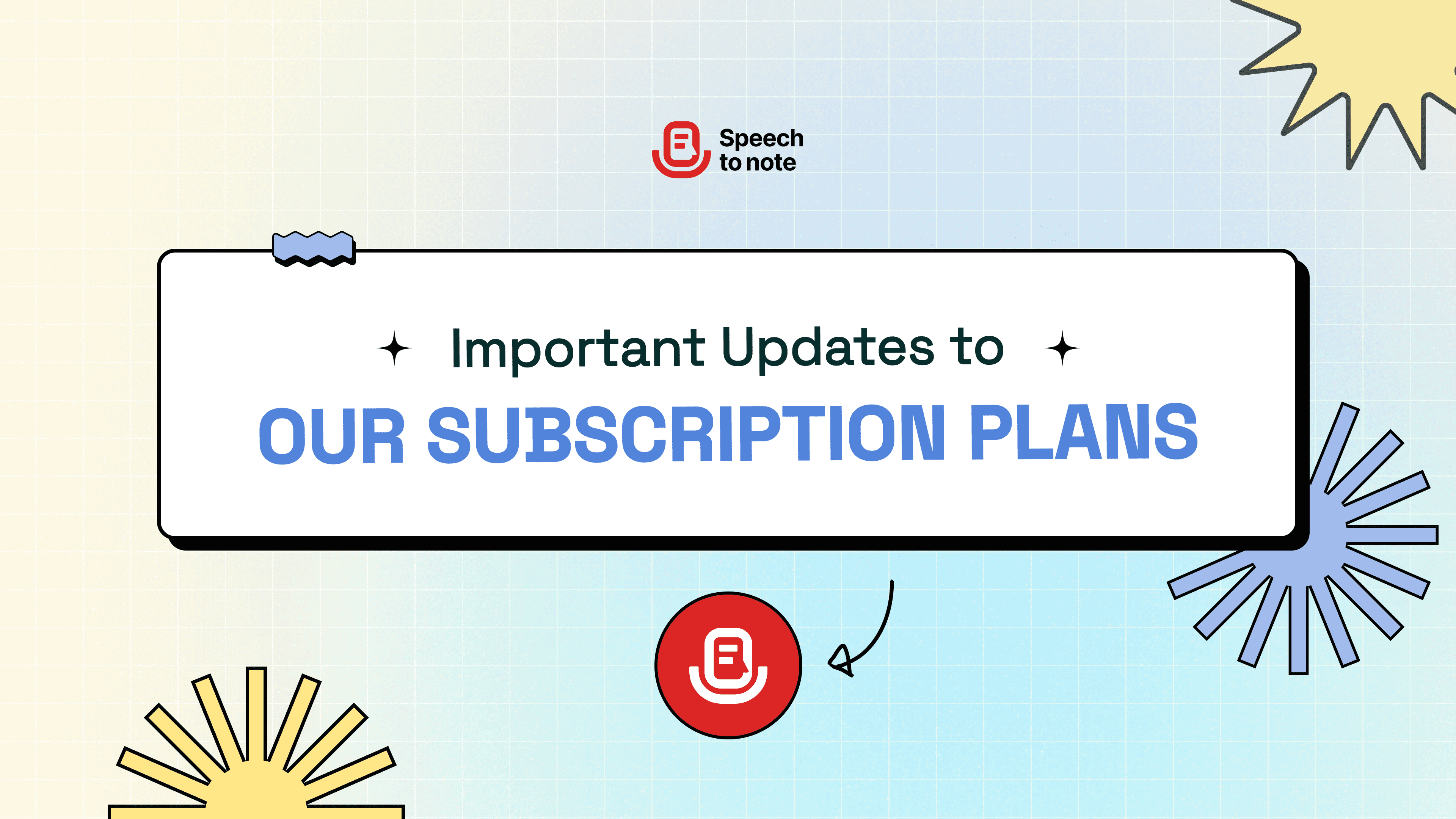 Speech to Note: Important Updates to Our Subscription Plans